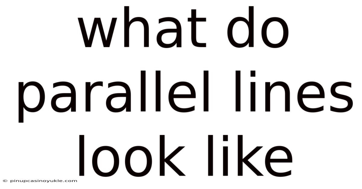 What Do Parallel Lines Look Like