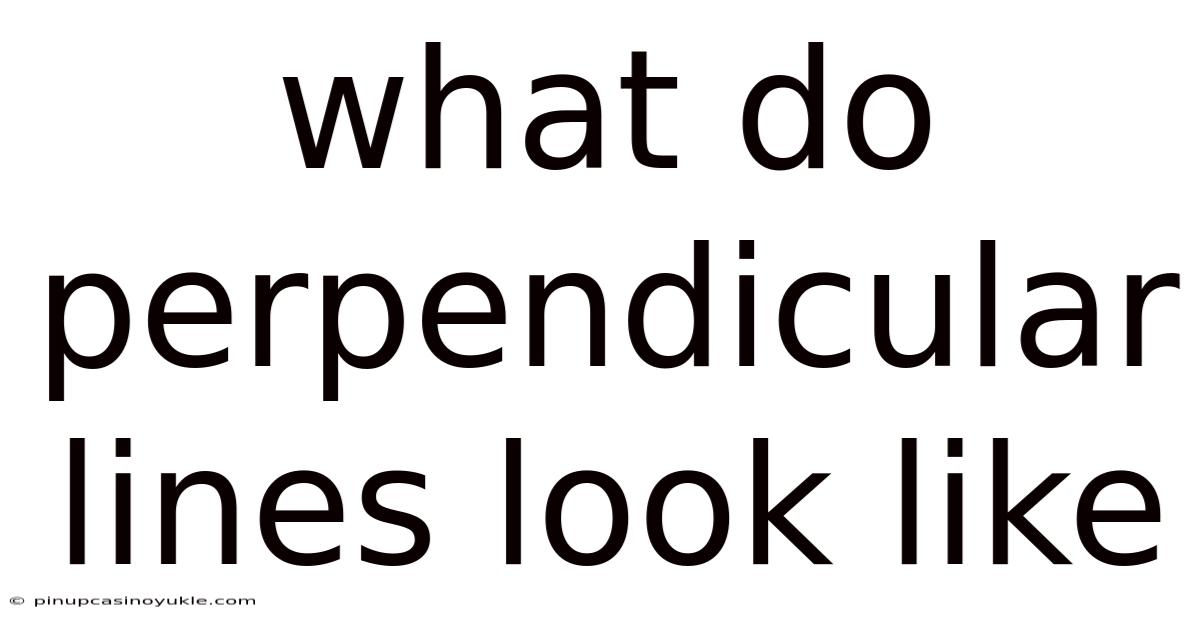 What Do Perpendicular Lines Look Like