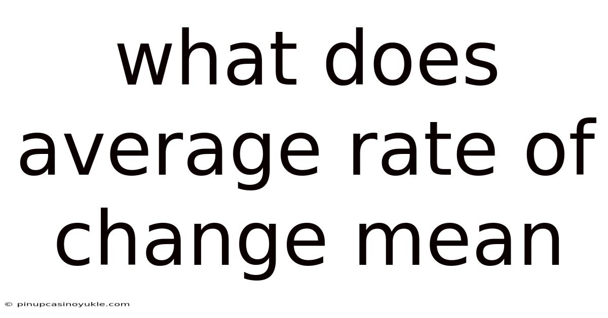 What Does Average Rate Of Change Mean
