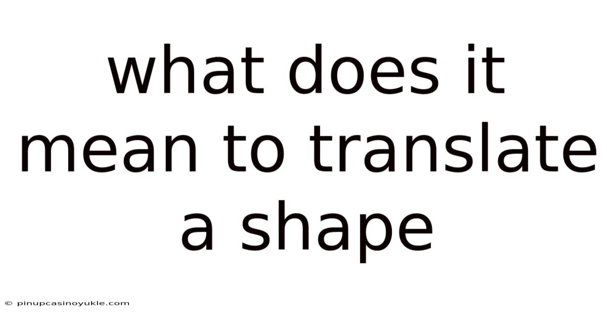 What Does It Mean To Translate A Shape