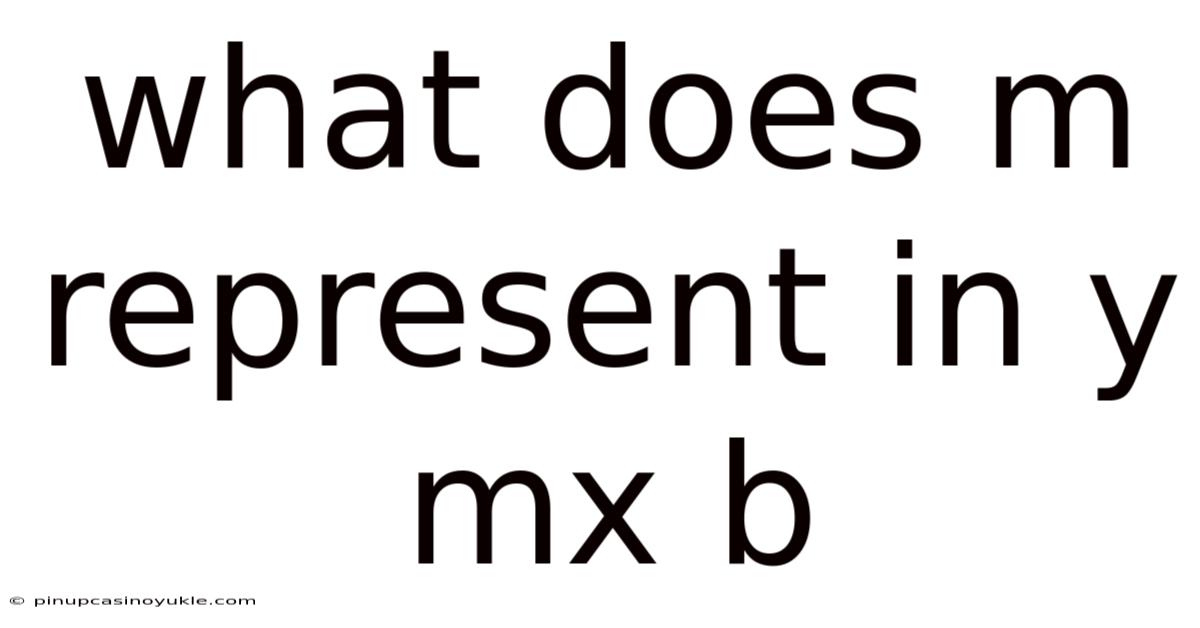 What Does M Represent In Y Mx B
