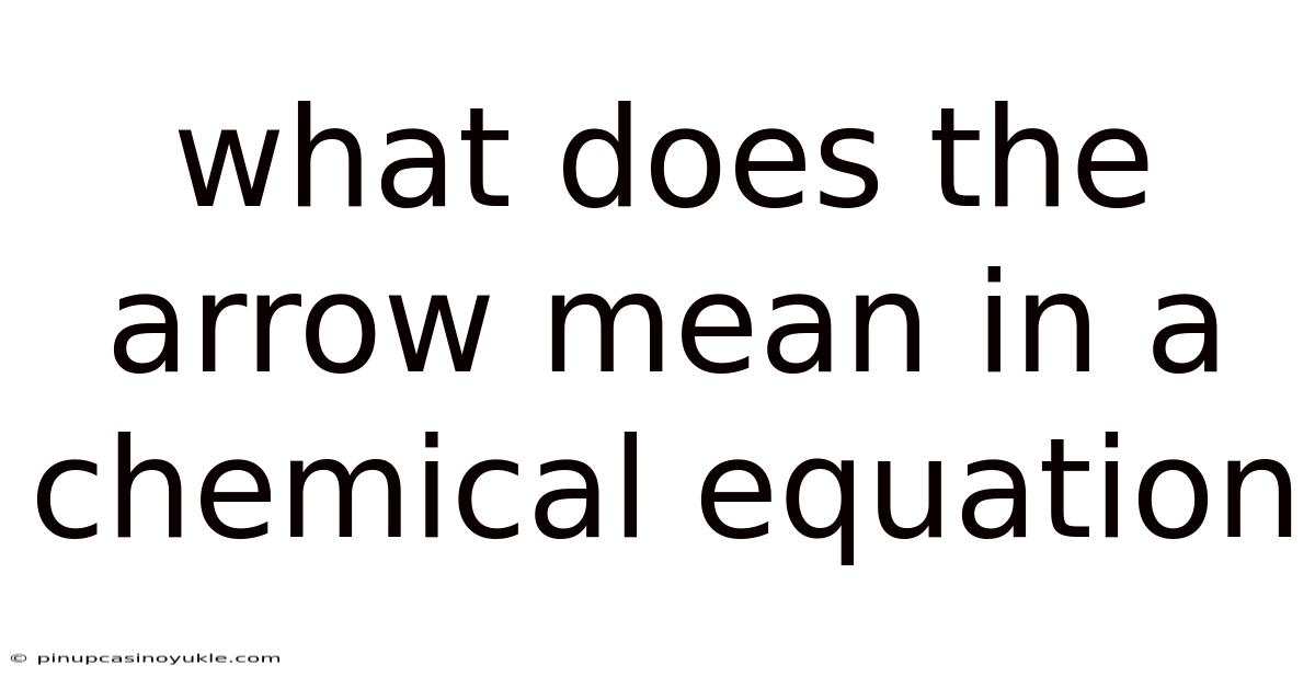 What Does The Arrow Mean In A Chemical Equation