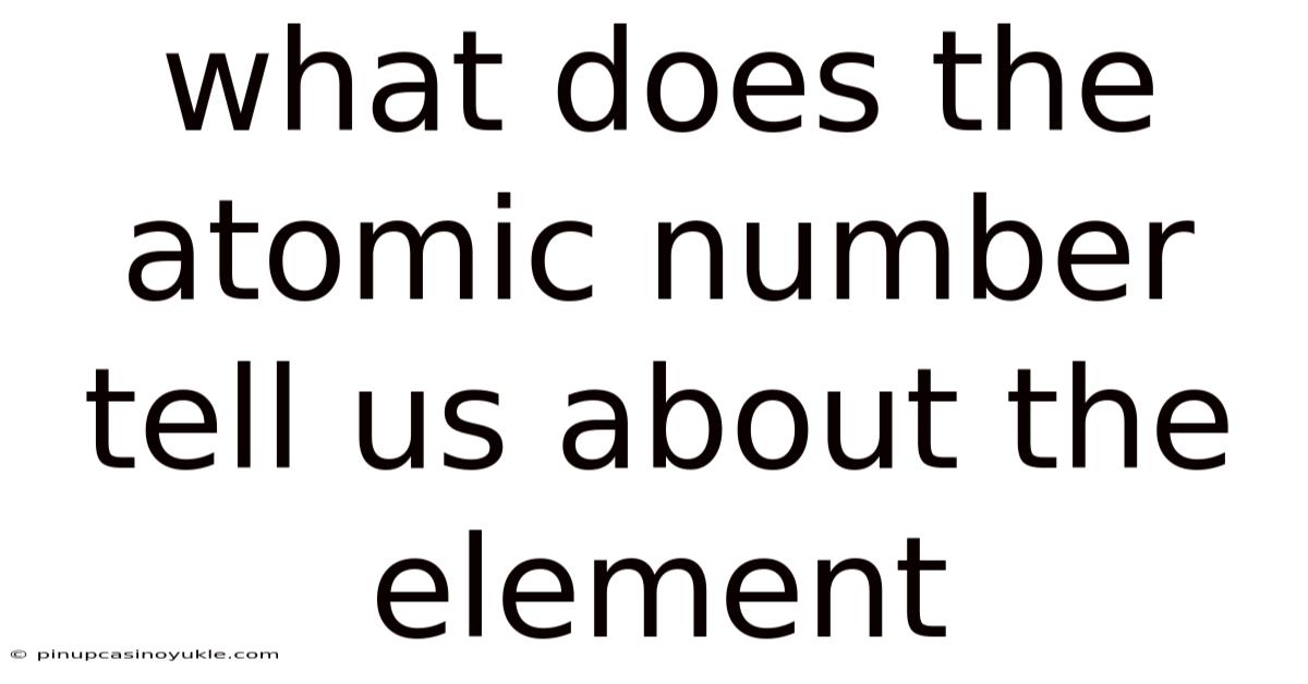 What Does The Atomic Number Tell Us About The Element