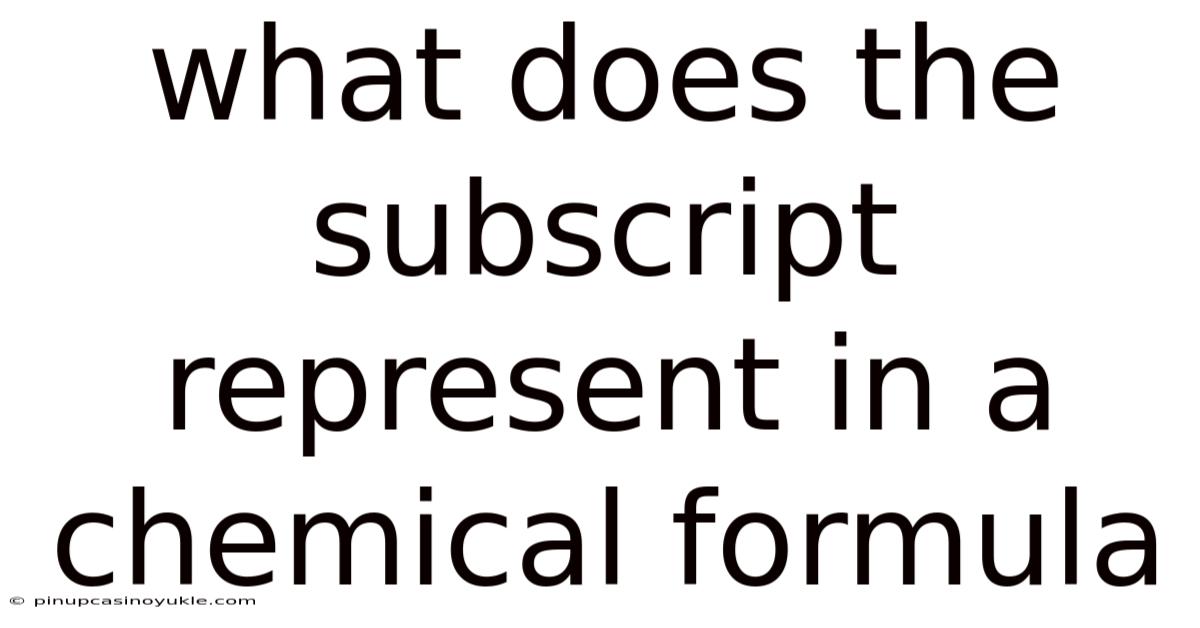 What Does The Subscript Represent In A Chemical Formula
