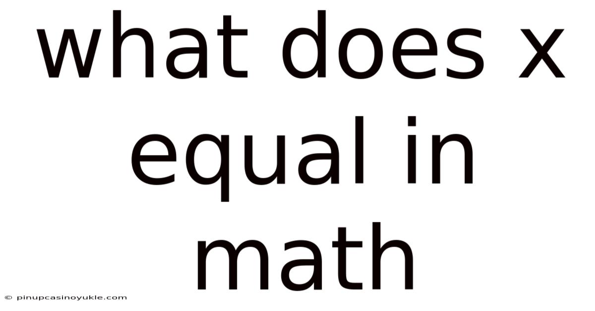 What Does X Equal In Math
