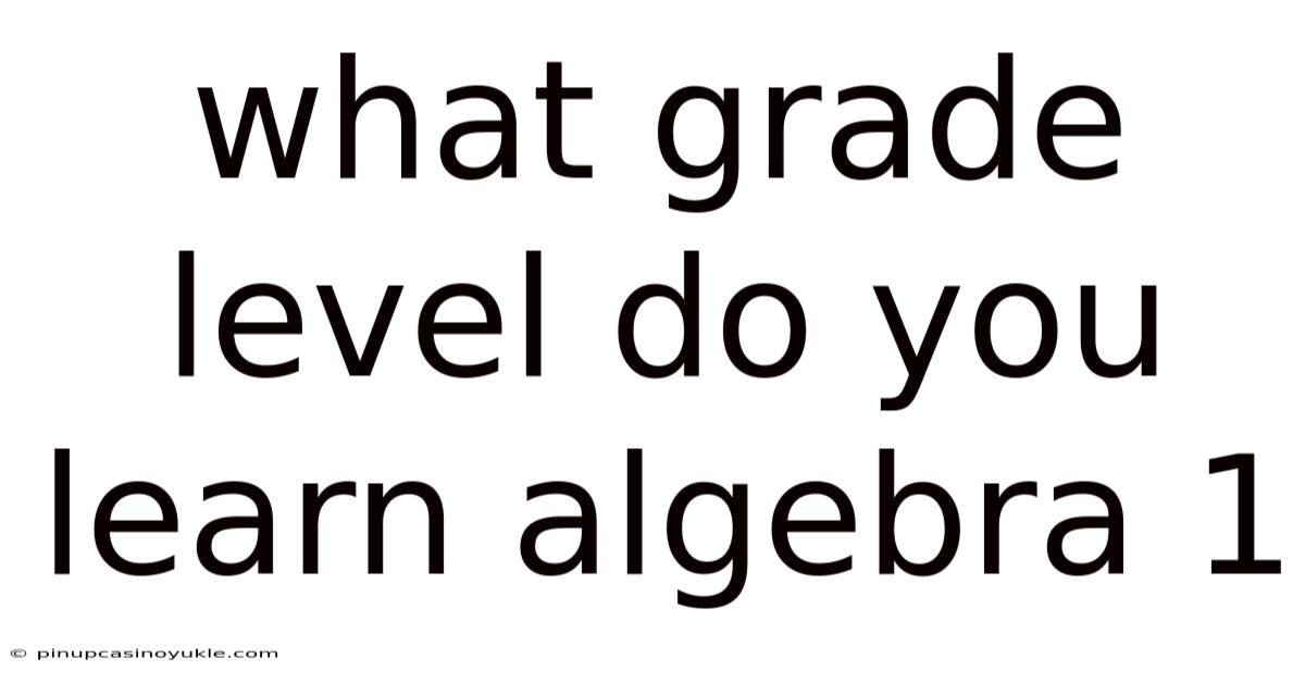 What Grade Level Do You Learn Algebra 1