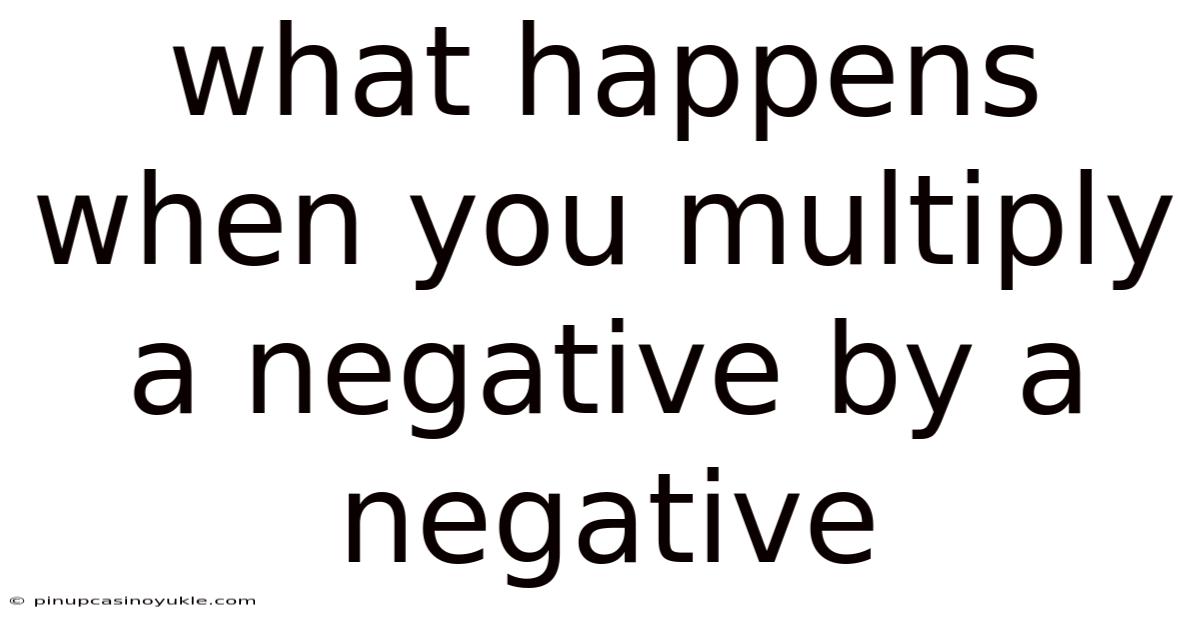 What Happens When You Multiply A Negative By A Negative