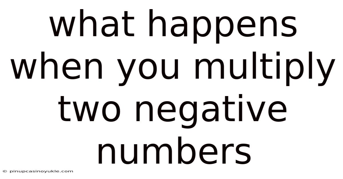 What Happens When You Multiply Two Negative Numbers