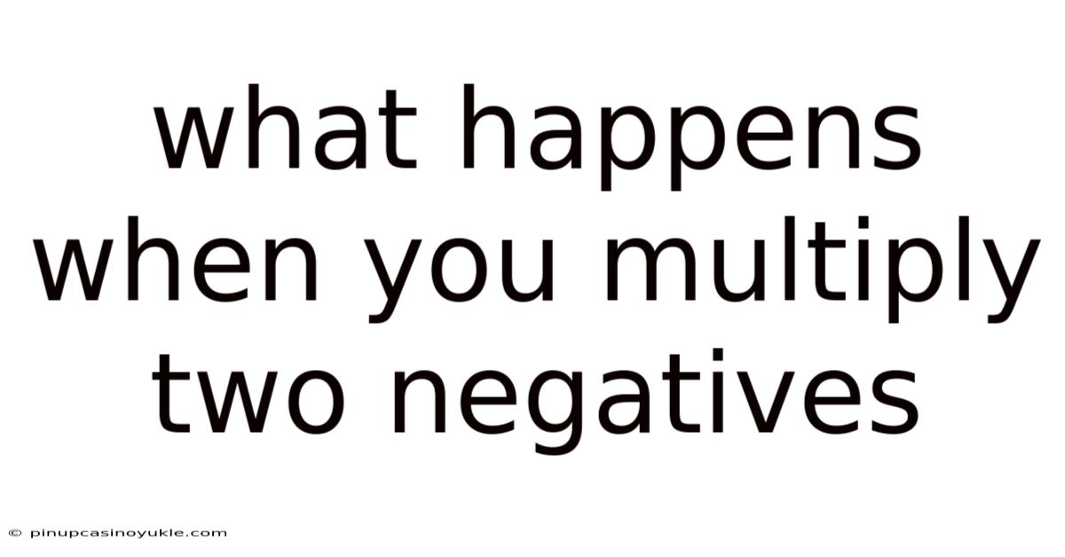 What Happens When You Multiply Two Negatives