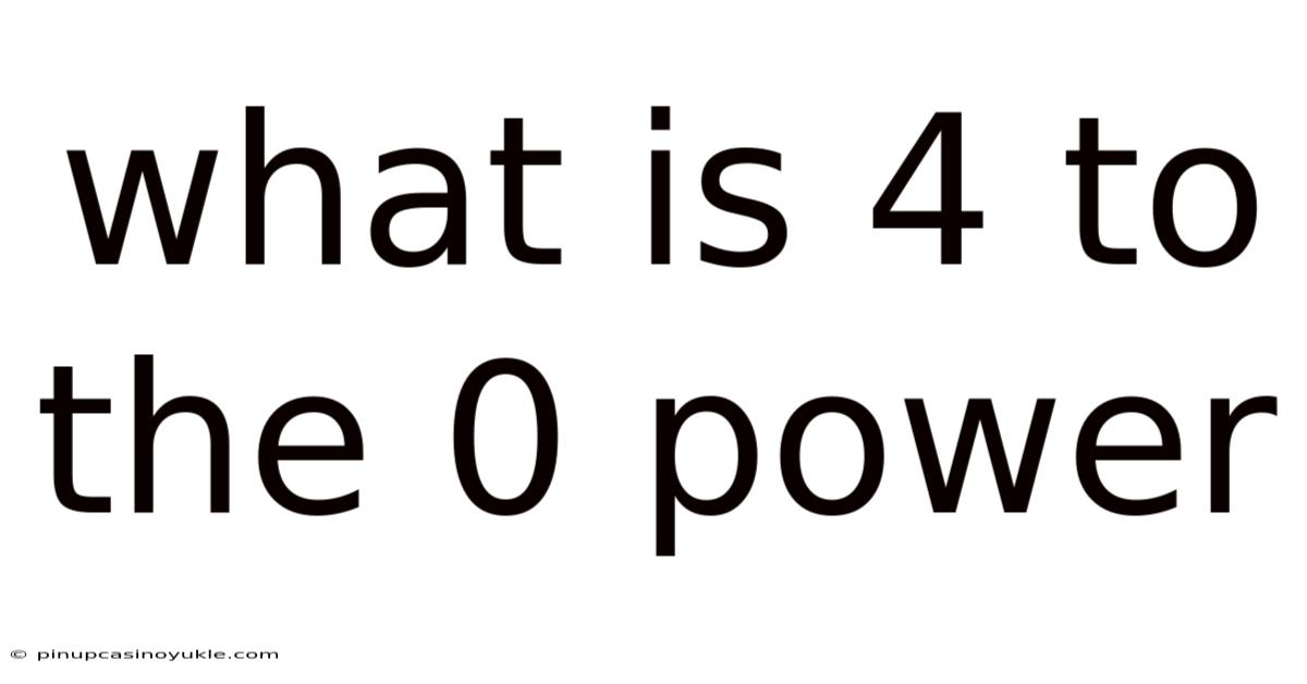 What Is 4 To The 0 Power