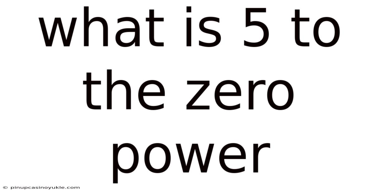 What Is 5 To The Zero Power