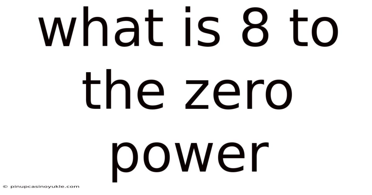 What Is 8 To The Zero Power