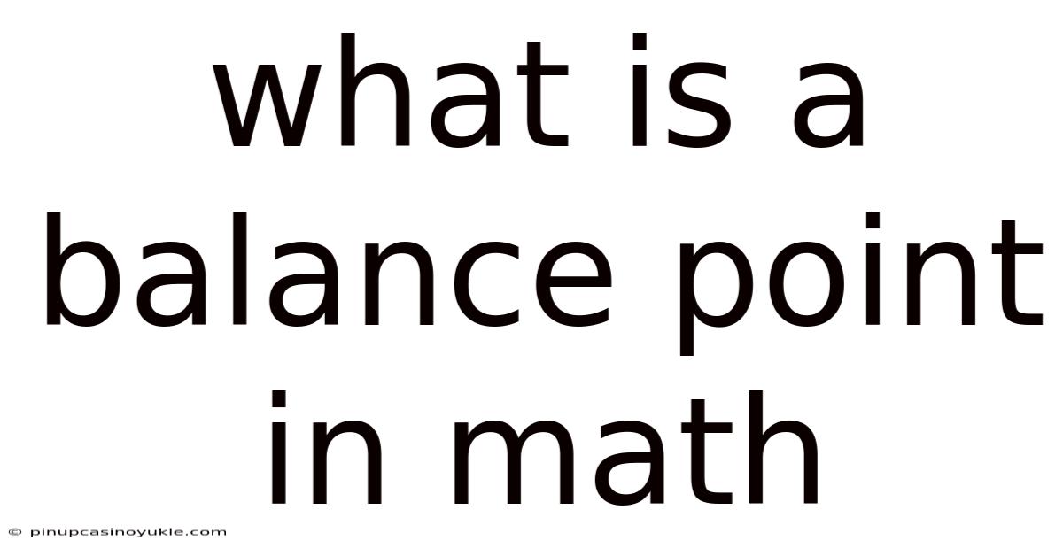 What Is A Balance Point In Math