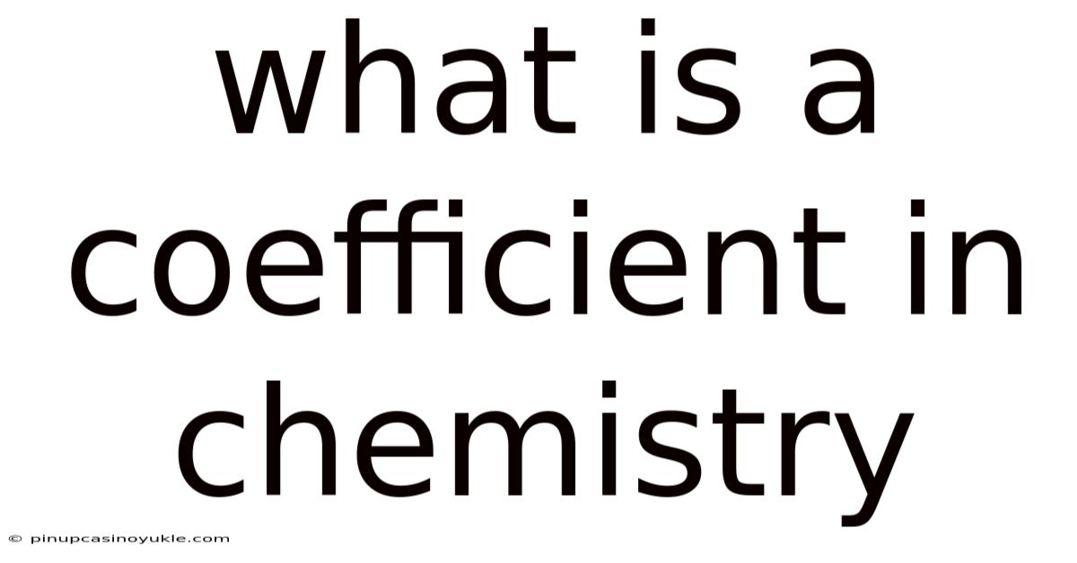 What Is A Coefficient In Chemistry