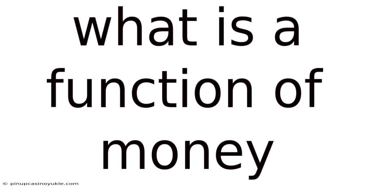 What Is A Function Of Money