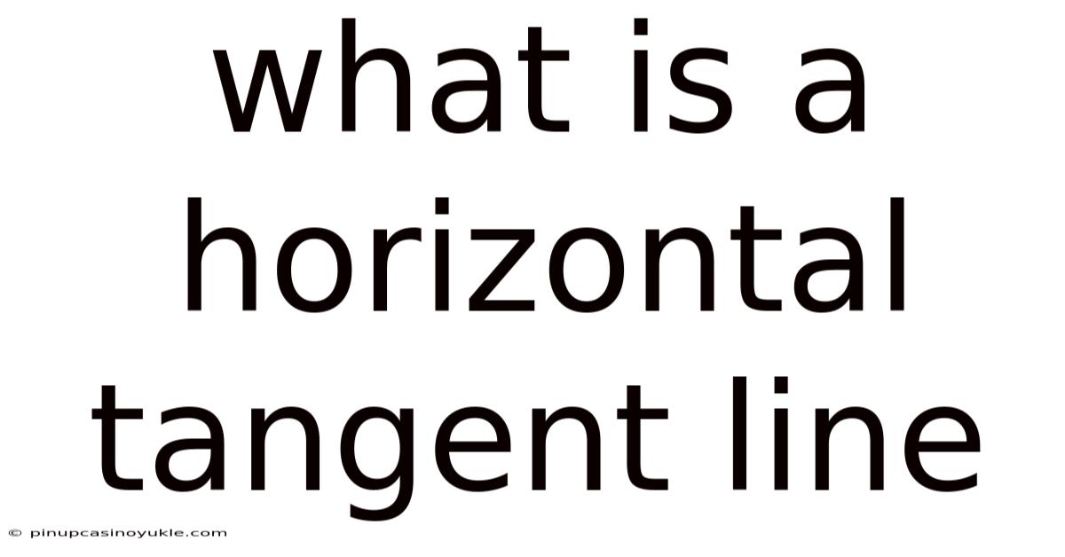 What Is A Horizontal Tangent Line