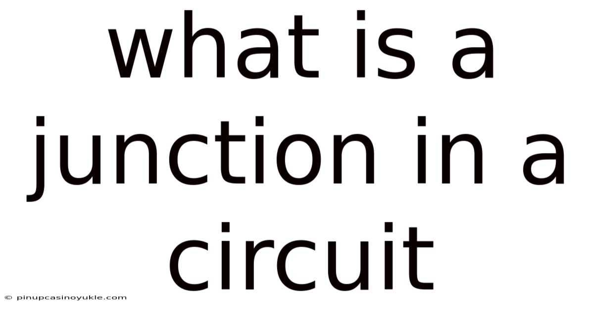 What Is A Junction In A Circuit