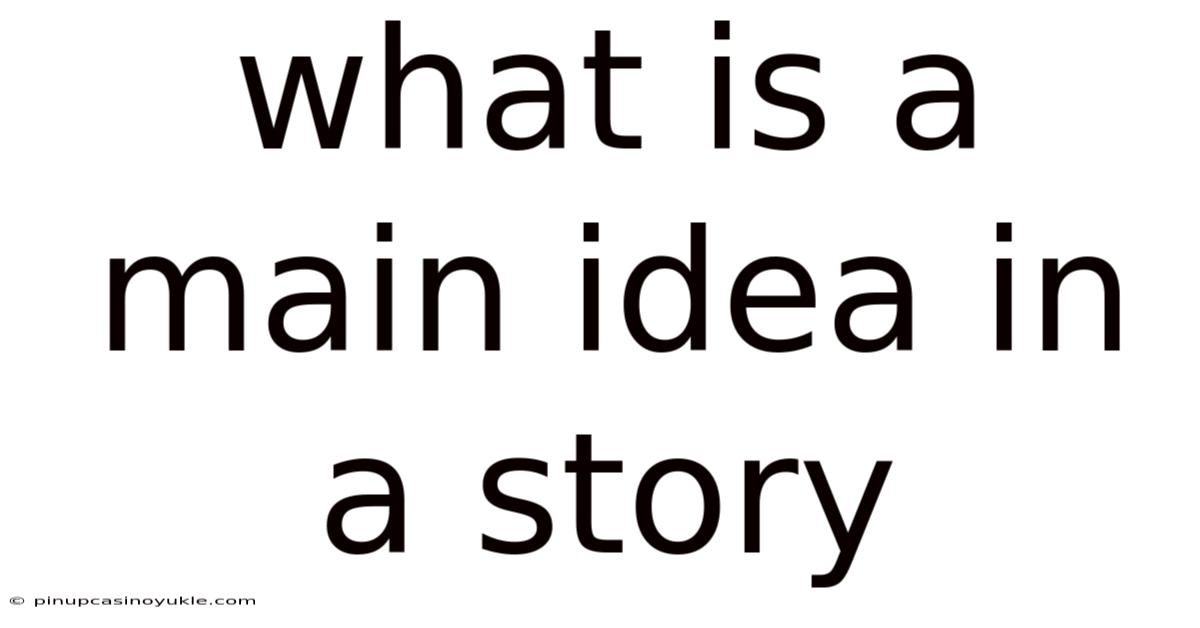 What Is A Main Idea In A Story