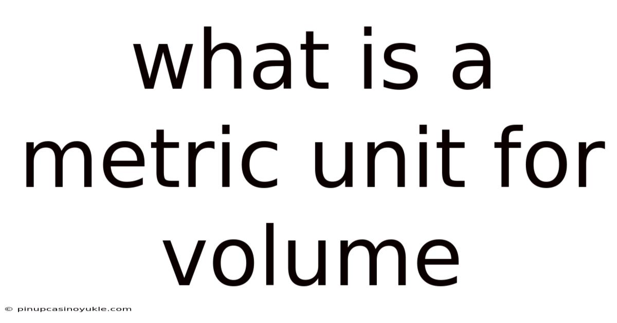What Is A Metric Unit For Volume