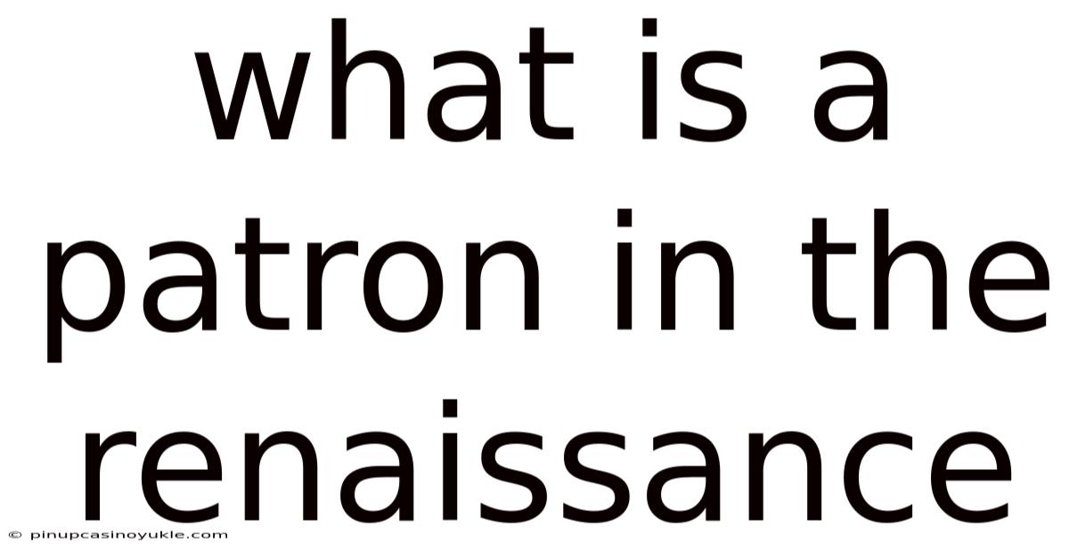 What Is A Patron In The Renaissance