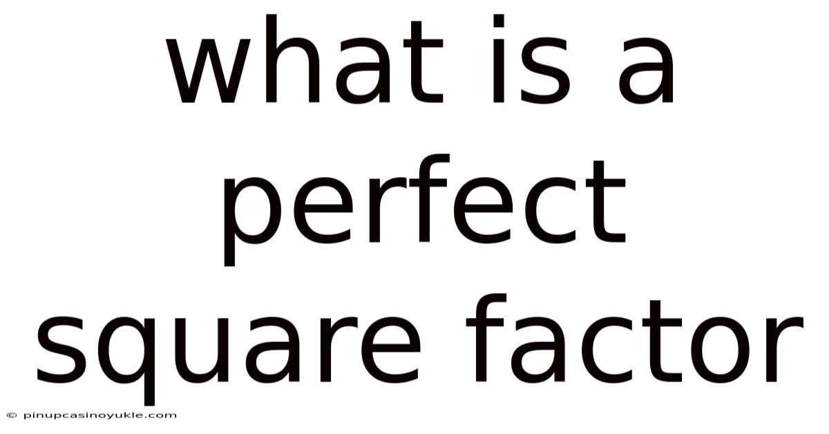 What Is A Perfect Square Factor