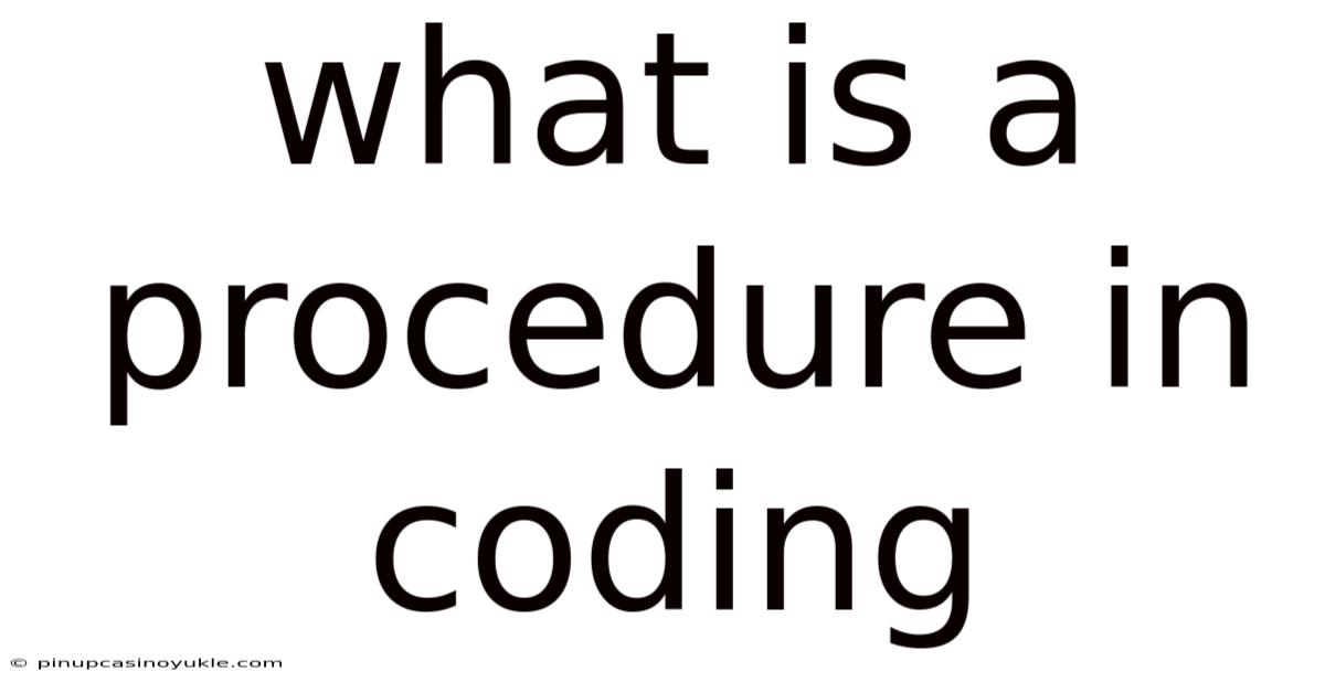 What Is A Procedure In Coding