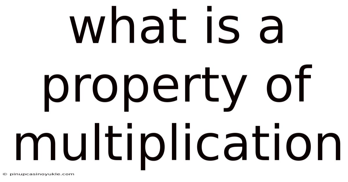 What Is A Property Of Multiplication
