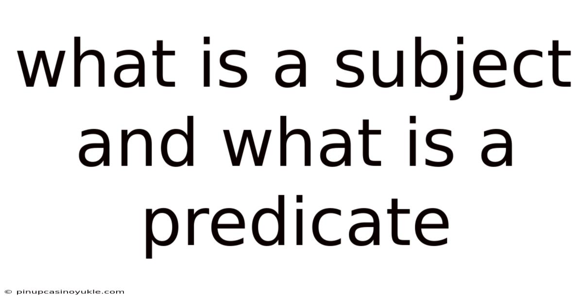 What Is A Subject And What Is A Predicate