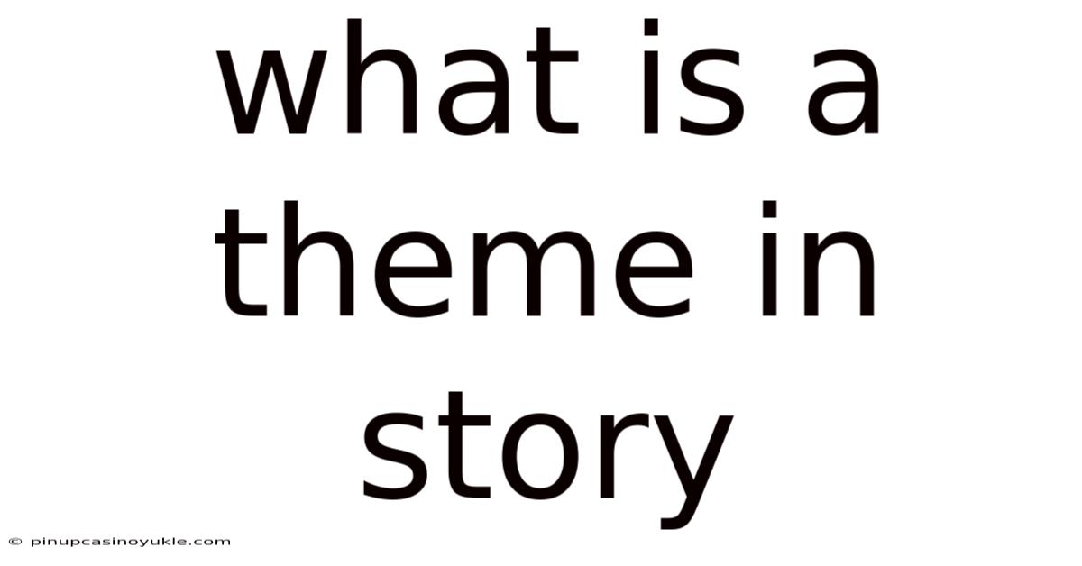 What Is A Theme In Story