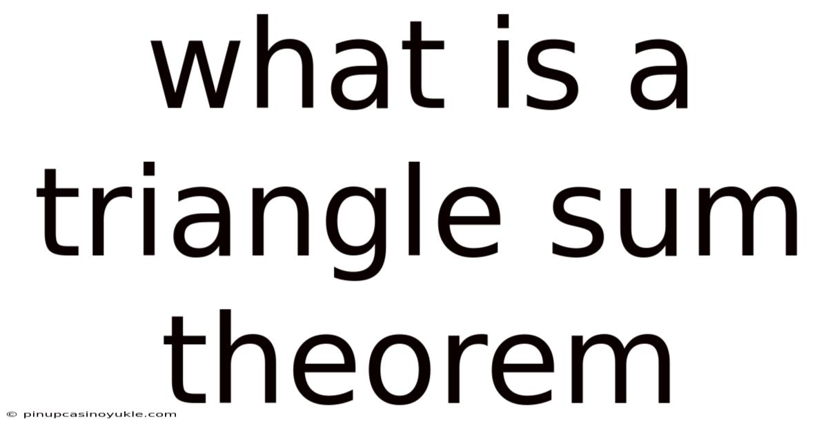 What Is A Triangle Sum Theorem