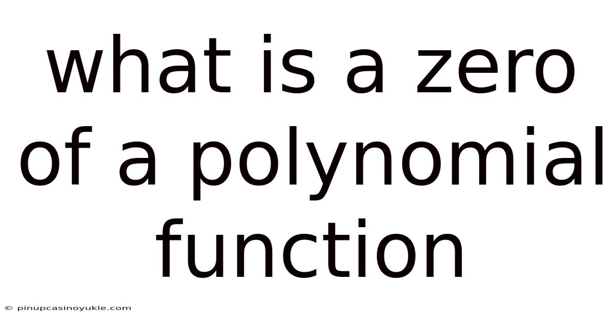 What Is A Zero Of A Polynomial Function