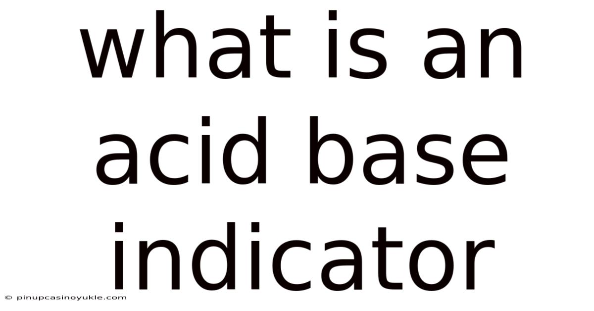 What Is An Acid Base Indicator