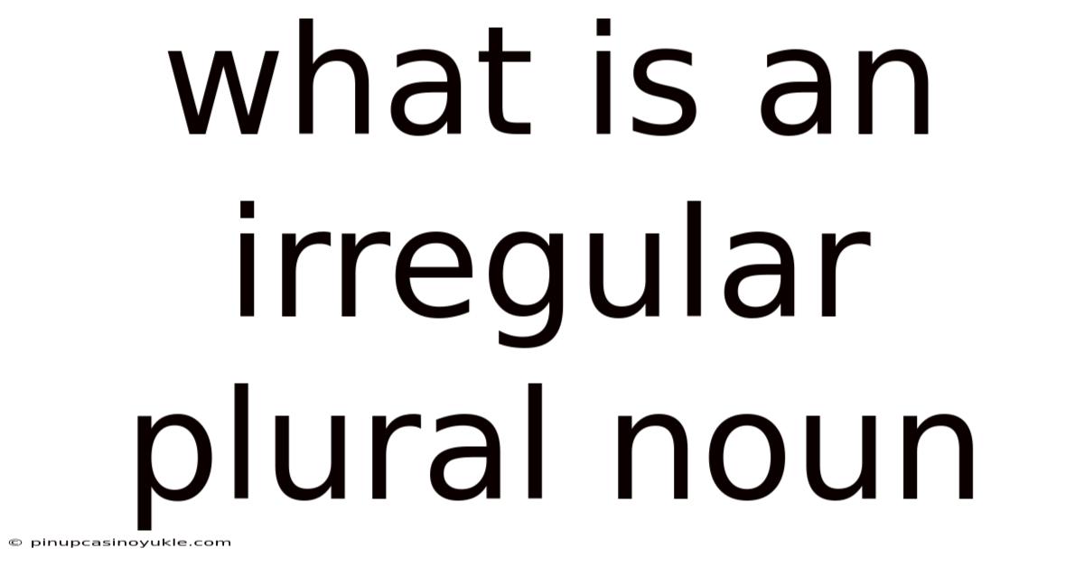 What Is An Irregular Plural Noun