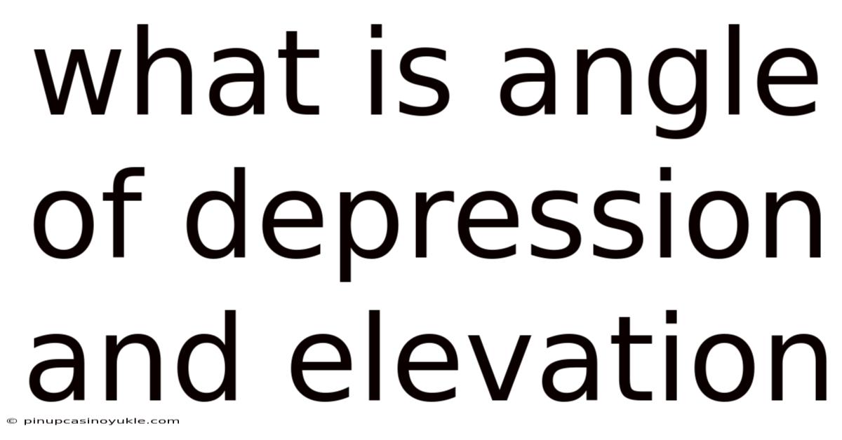What Is Angle Of Depression And Elevation