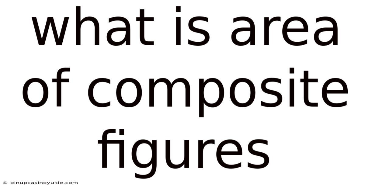 What Is Area Of Composite Figures