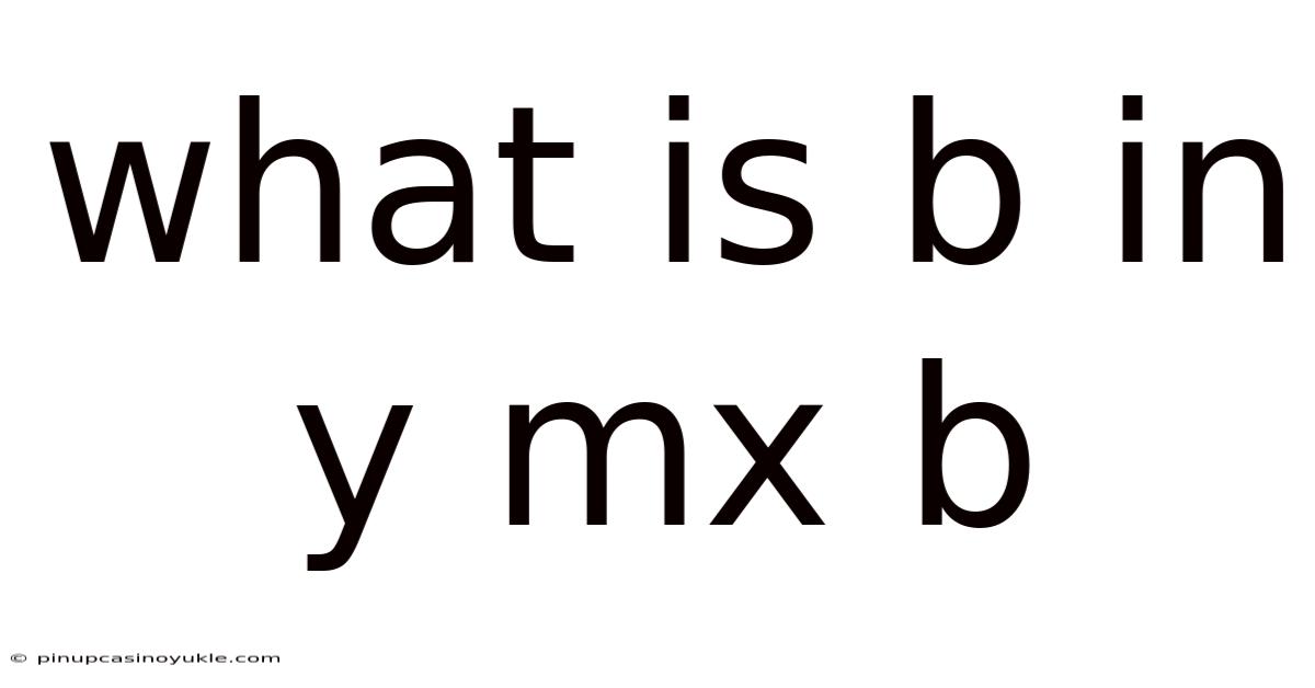 What Is B In Y Mx B