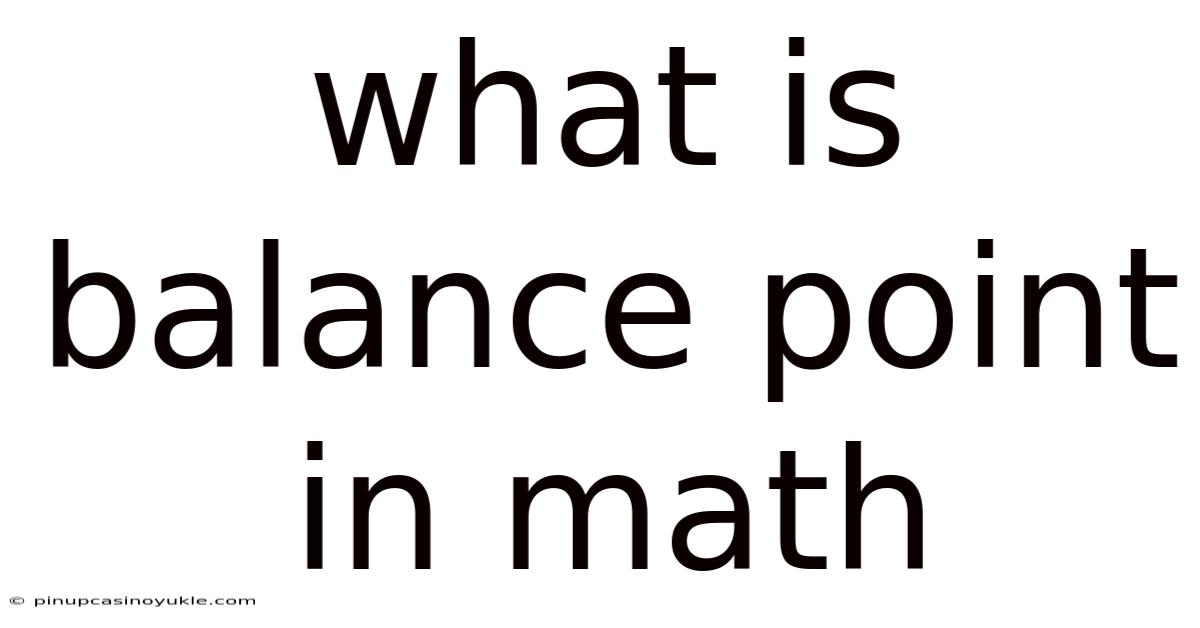 What Is Balance Point In Math