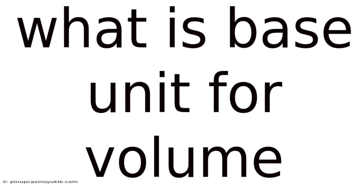 What Is Base Unit For Volume