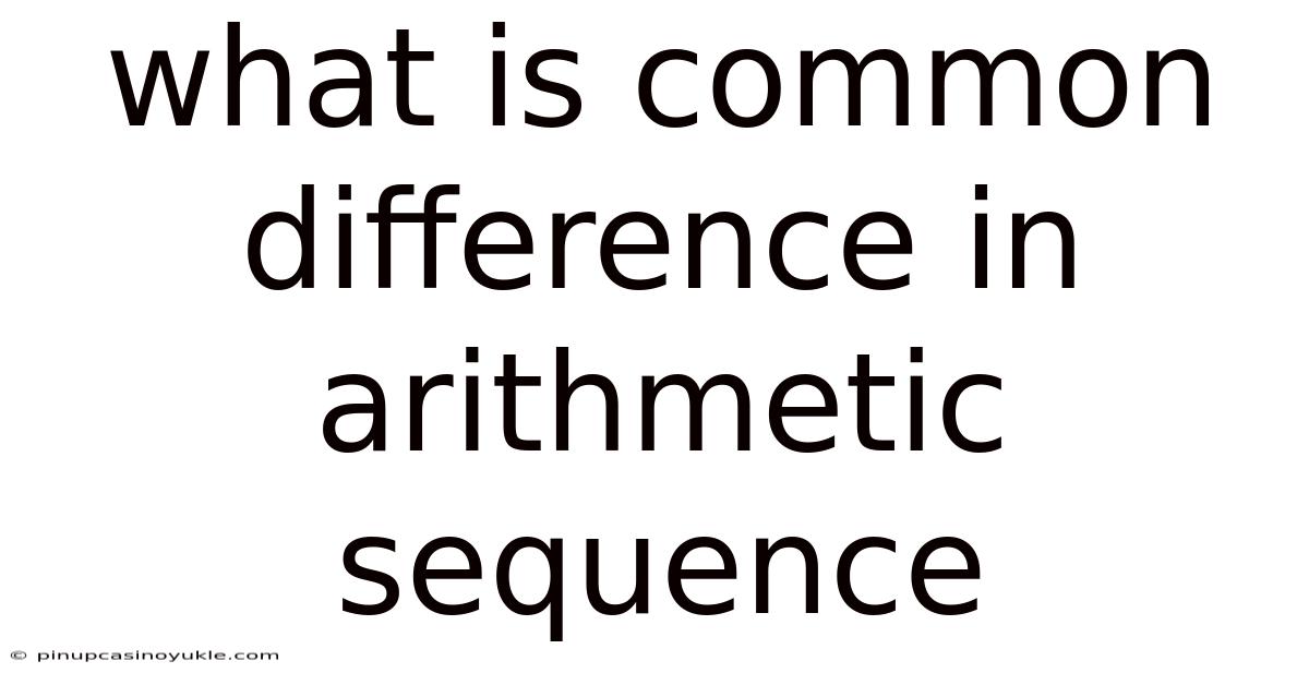 What Is Common Difference In Arithmetic Sequence
