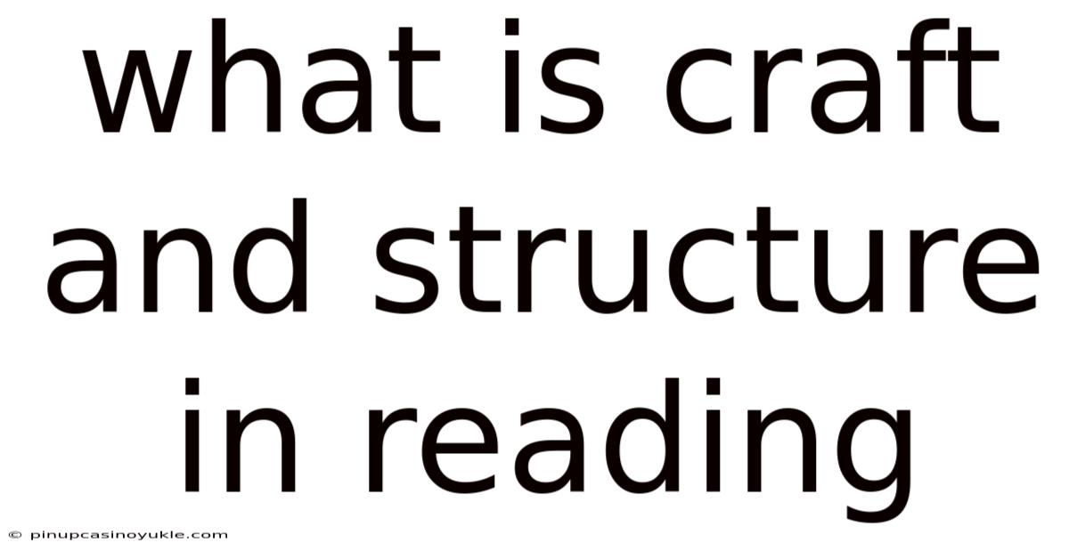 What Is Craft And Structure In Reading