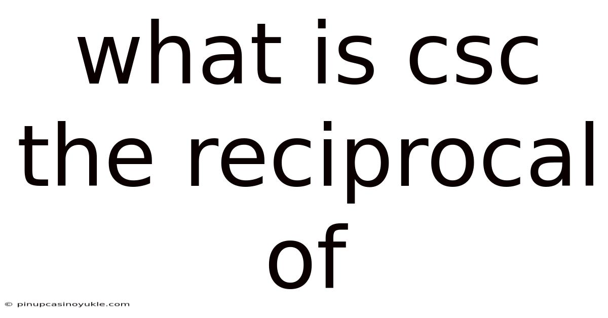 What Is Csc The Reciprocal Of