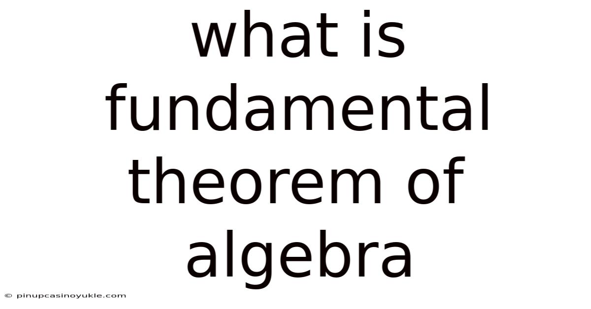 What Is Fundamental Theorem Of Algebra