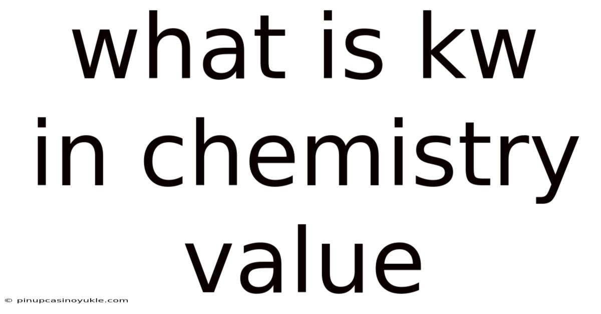 What Is Kw In Chemistry Value