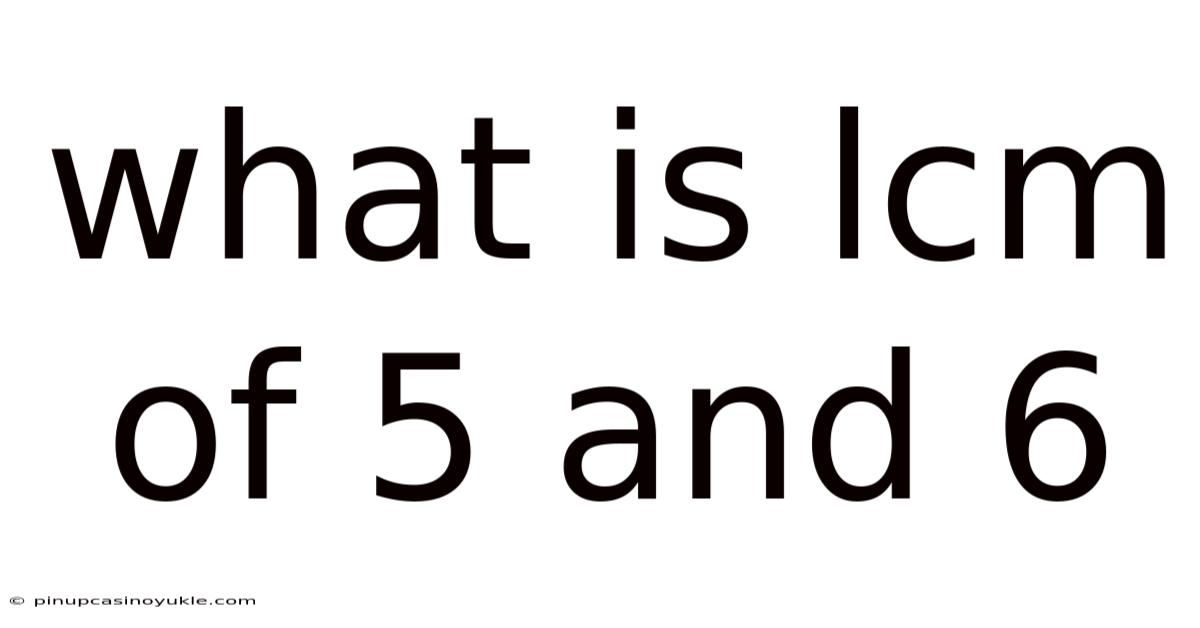 What Is Lcm Of 5 And 6