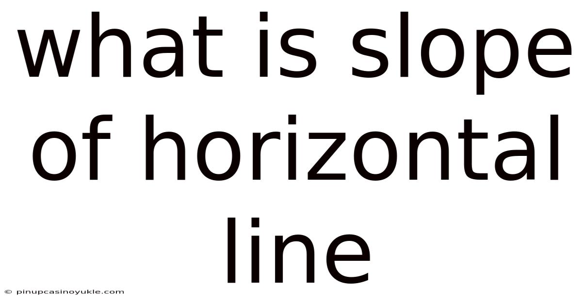 What Is Slope Of Horizontal Line