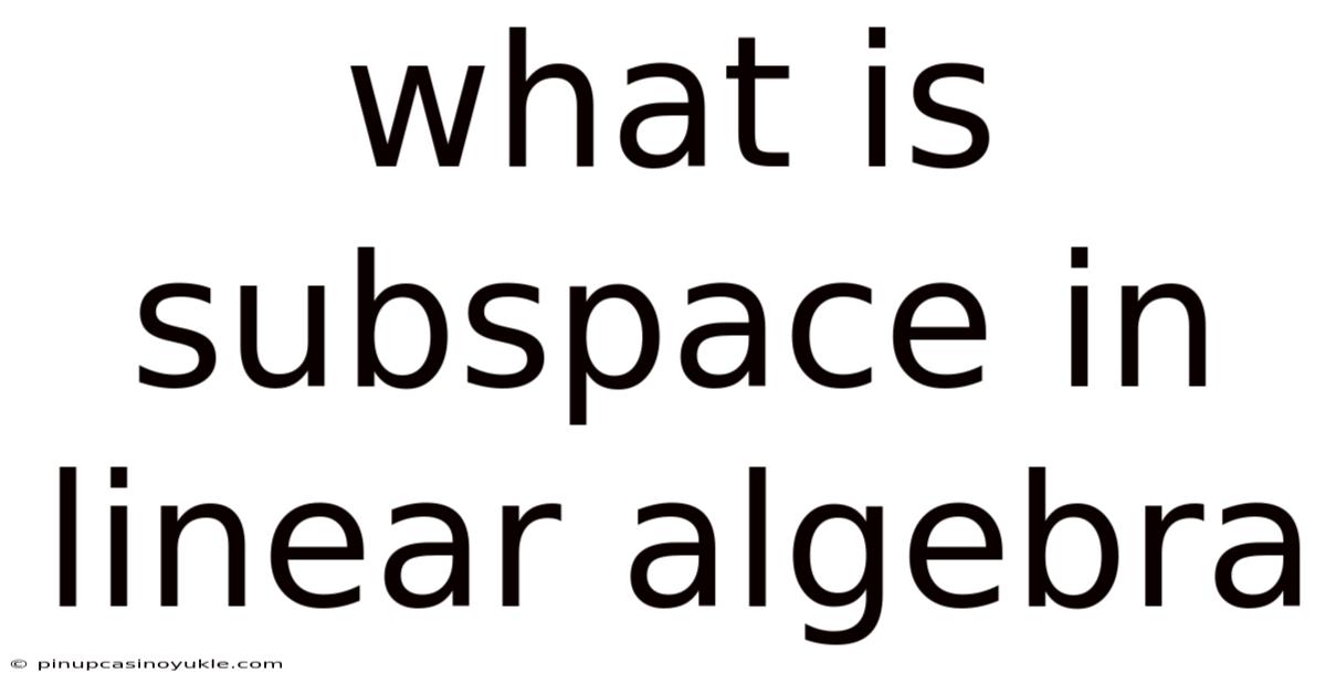 What Is Subspace In Linear Algebra