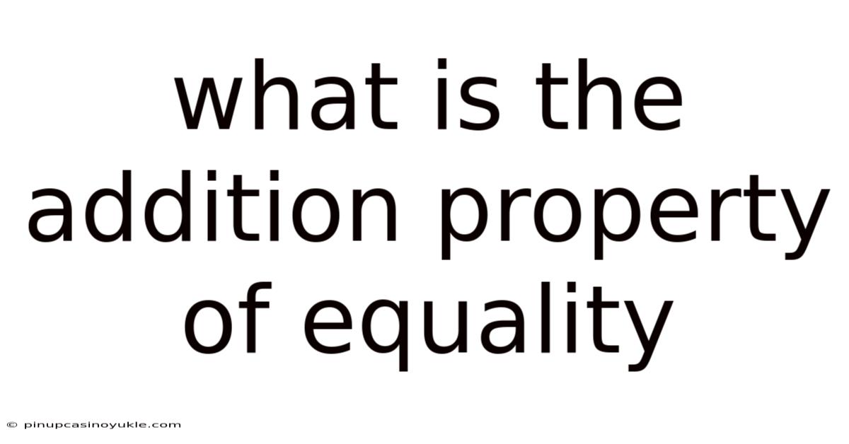 What Is The Addition Property Of Equality