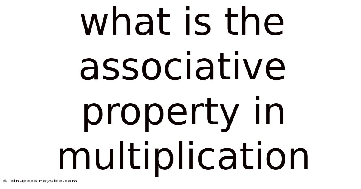 What Is The Associative Property In Multiplication