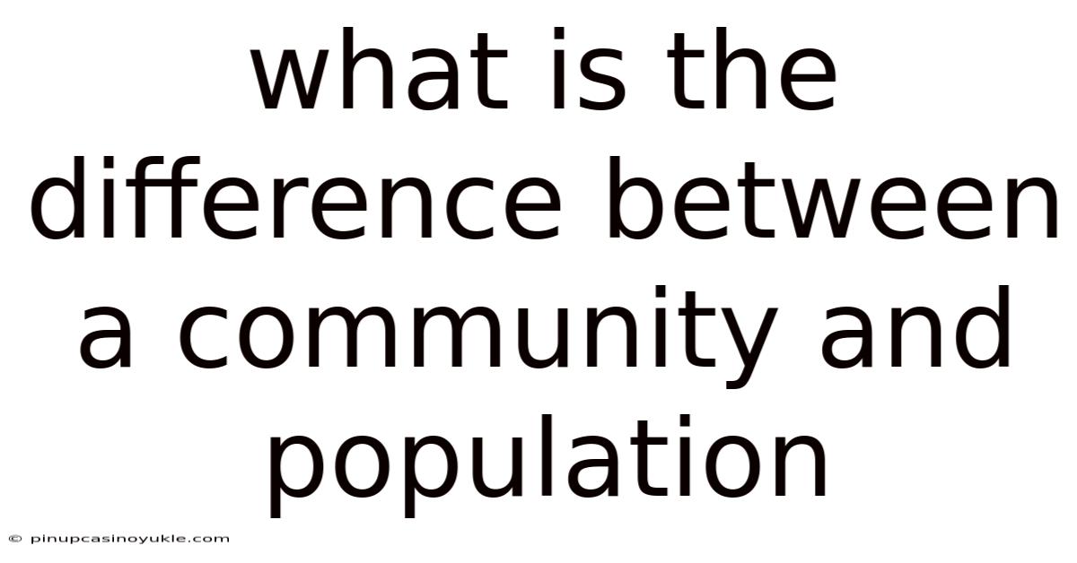 What Is The Difference Between A Community And Population