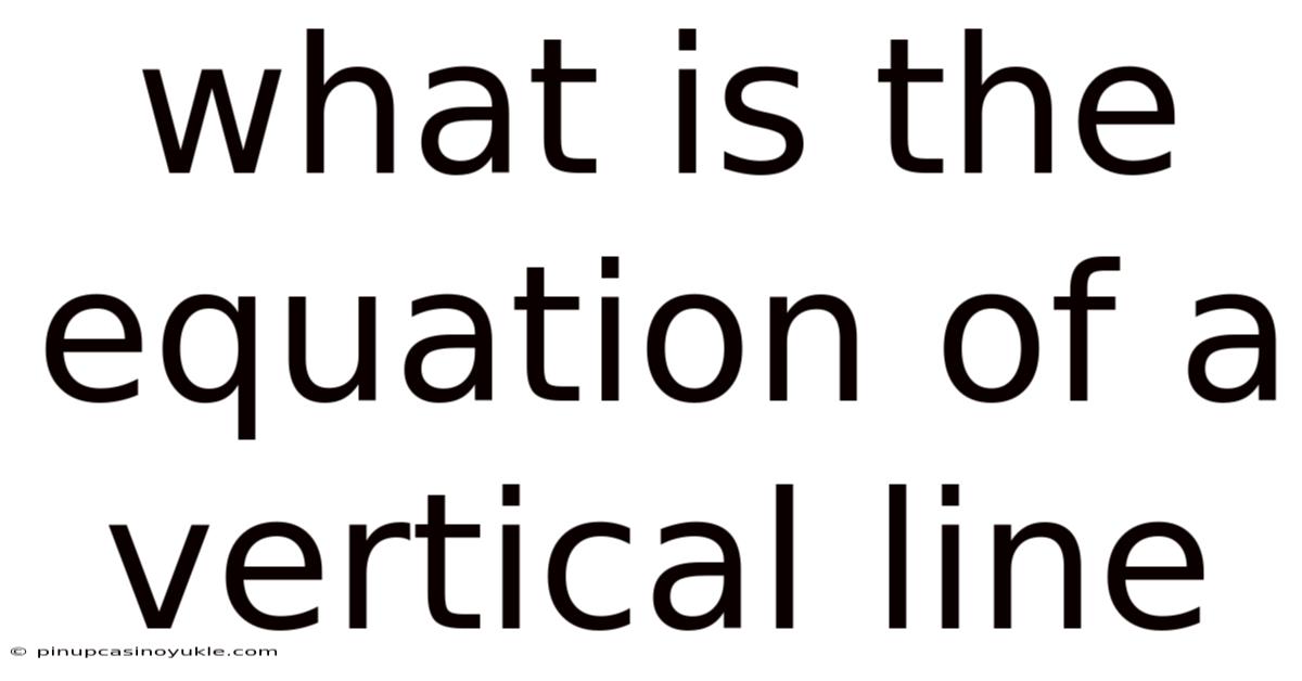 What Is The Equation Of A Vertical Line